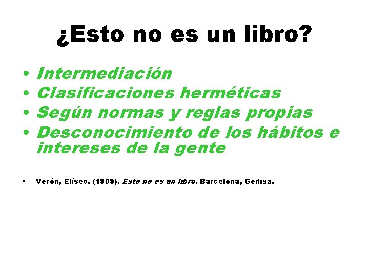 ¿Esto no es un libro? • • Intermediación Clasificaciones herméticas Según normas y reglas