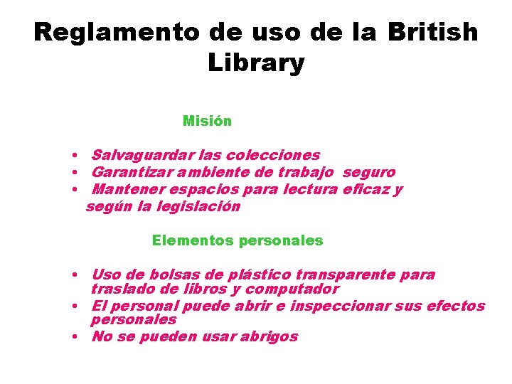 Reglamento de uso de la British Library Misión • Salvaguardar las colecciones • Garantizar