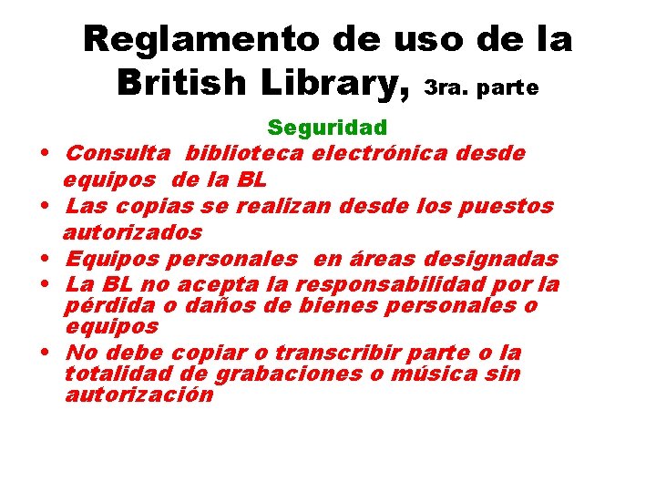 Reglamento de uso de la British Library, 3 ra. parte Seguridad • Consulta biblioteca