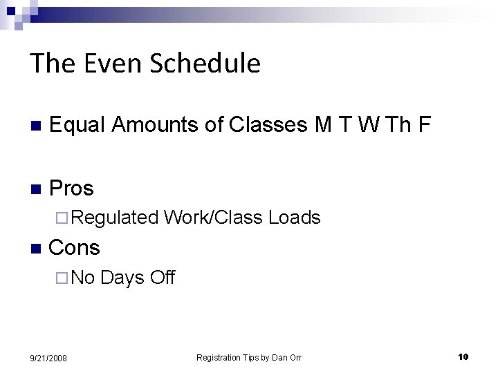 The Even Schedule n Equal Amounts of Classes M T W Th F n