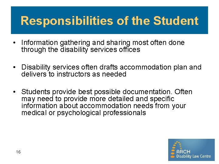 Responsibilities of the Student • Information gathering and sharing most often done through the