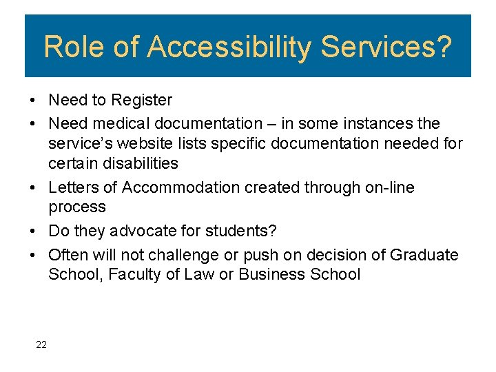 Role of Accessibility Services? • Need to Register • Need medical documentation – in