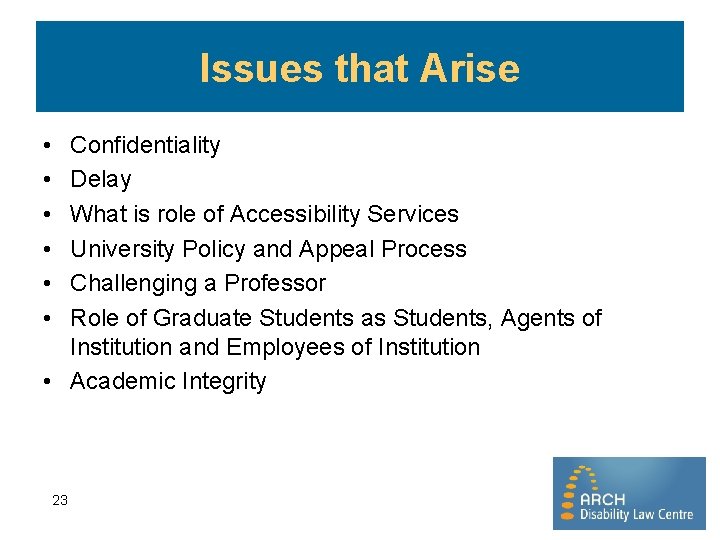 Issues that Arise • • • Confidentiality Delay What is role of Accessibility Services