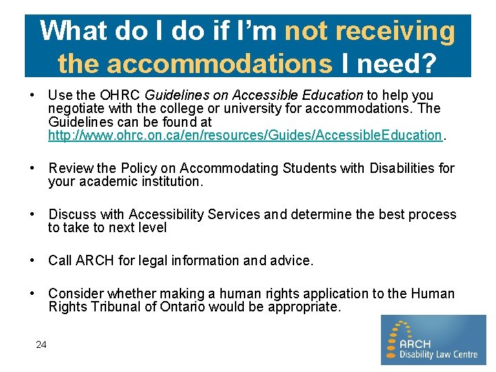 What do I do if I’m not receiving the accommodations I need? • Use