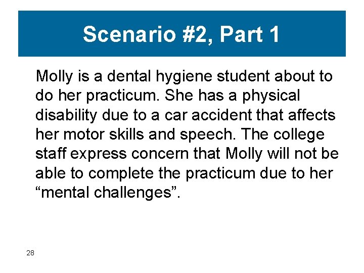 Scenario #2, Part 1 Molly is a dental hygiene student about to do her