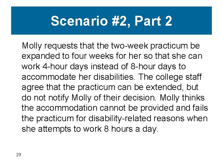 Scenario #2, Part 2 Molly requests that the two-week practicum be expanded to four