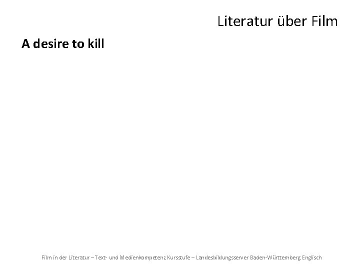 Literatur über Film A desire to kill “The next moment a hideous, grinding speech