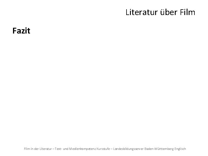 Literatur über Film Fazit Um die spezifische Wirkweise der Textsorte Film zu beschreiben und