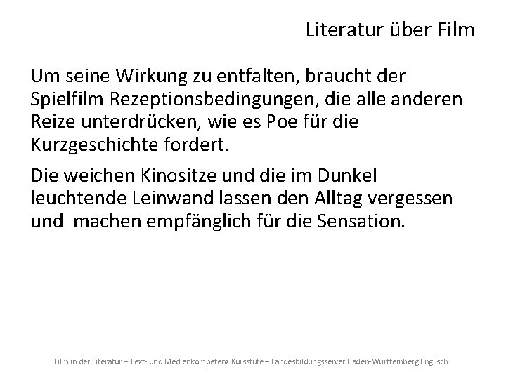 Literatur über Film Um seine Wirkung zu entfalten, braucht der Spielfilm Rezeptionsbedingungen, die alle