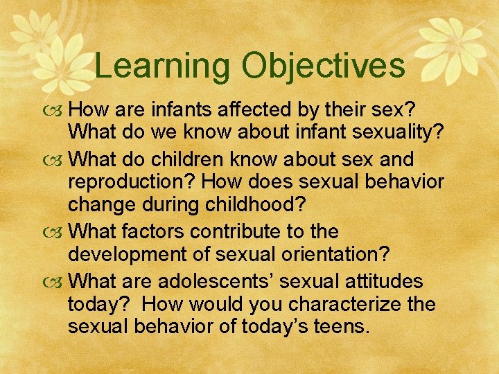 Learning Objectives How are infants affected by their sex? What do we know about