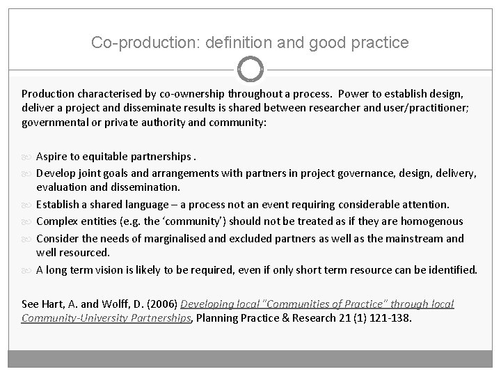 Co-production: definition and good practice Production characterised by co-ownership throughout a process. Power to