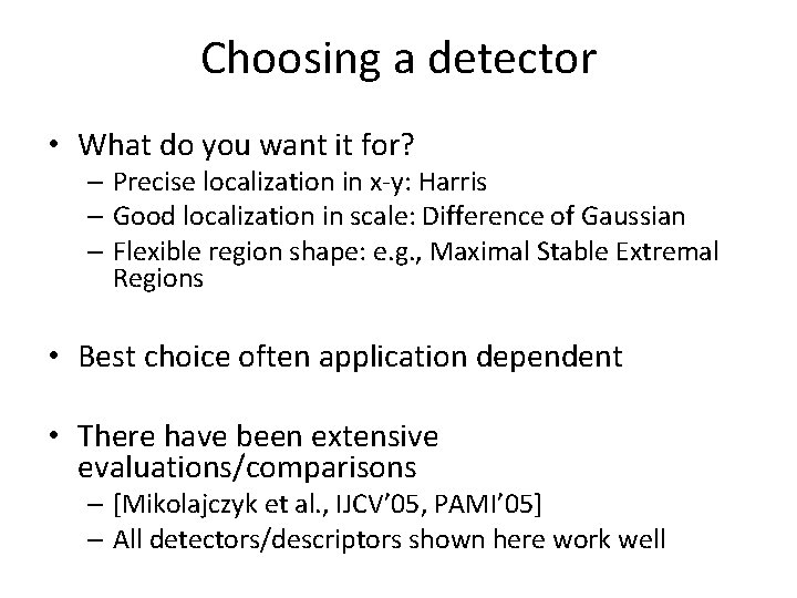 Choosing a detector • What do you want it for? – Precise localization in