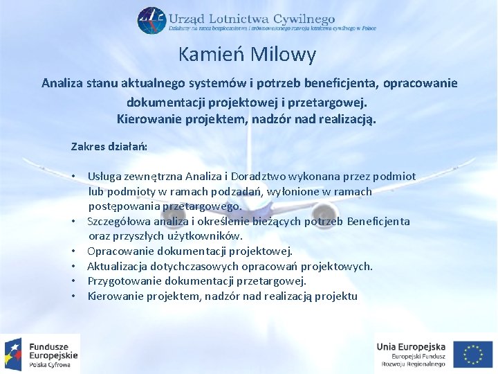 Kamień Milowy Analiza stanu aktualnego systemów i potrzeb beneficjenta, opracowanie dokumentacji projektowej i przetargowej.