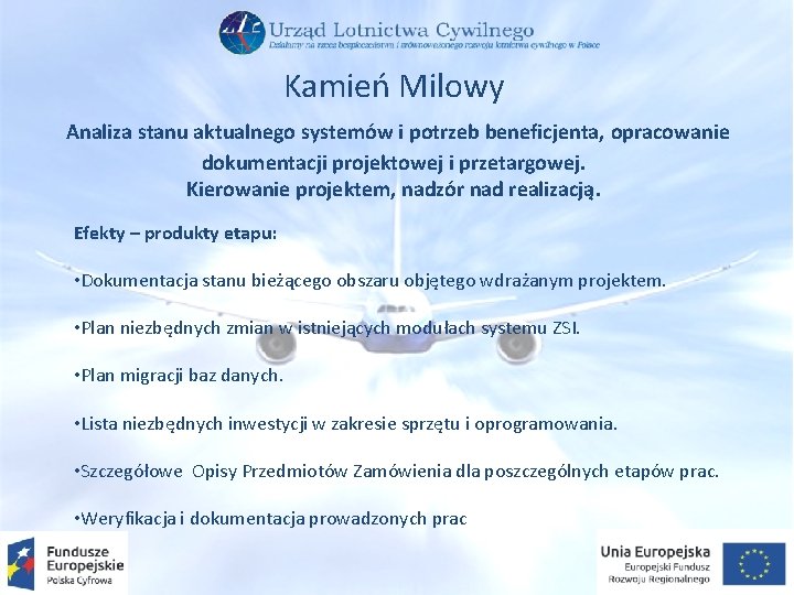 Kamień Milowy Analiza stanu aktualnego systemów i potrzeb beneficjenta, opracowanie dokumentacji projektowej i przetargowej.