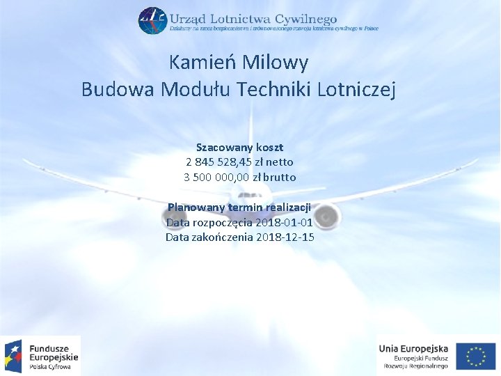 Kamień Milowy Budowa Modułu Techniki Lotniczej Szacowany koszt 2 845 528, 45 zł netto