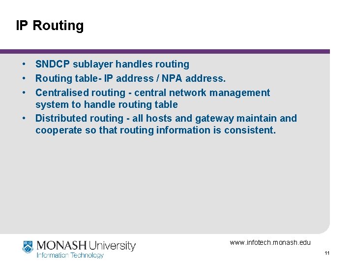 IP Routing • SNDCP sublayer handles routing • Routing table- IP address / NPA
