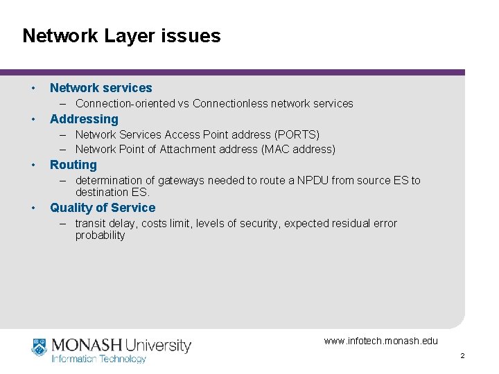 Network Layer issues • Network services – Connection-oriented vs Connectionless network services • Addressing