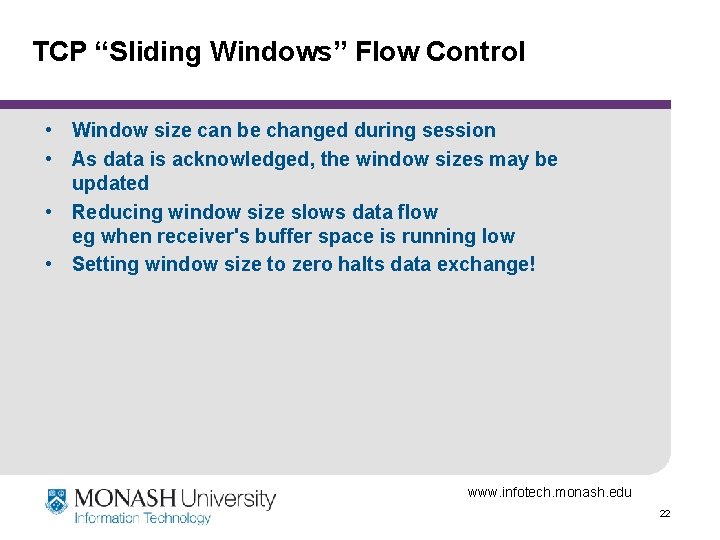 TCP “Sliding Windows” Flow Control • Window size can be changed during session •