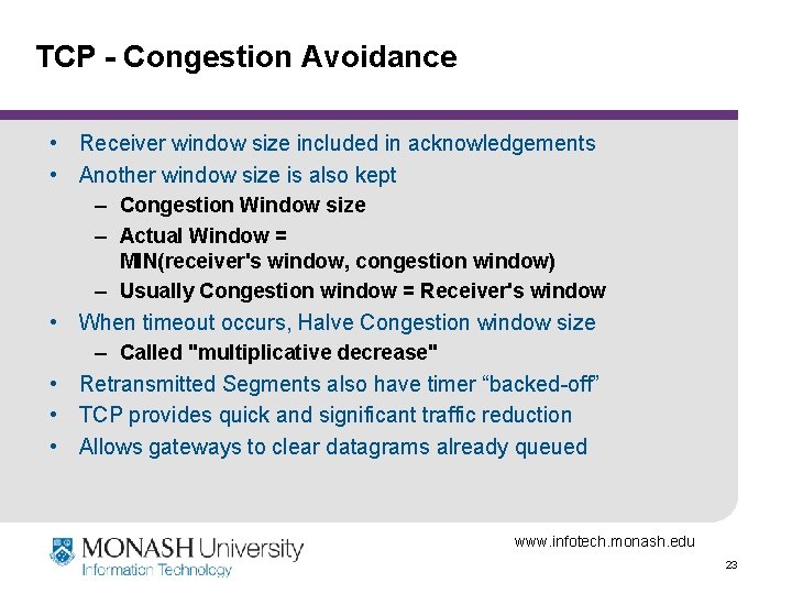 TCP - Congestion Avoidance • Receiver window size included in acknowledgements • Another window