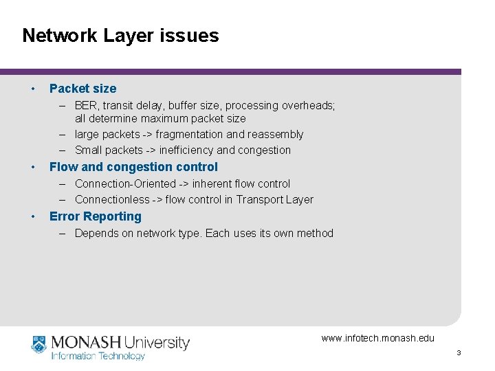 Network Layer issues • Packet size – BER, transit delay, buffer size, processing overheads;