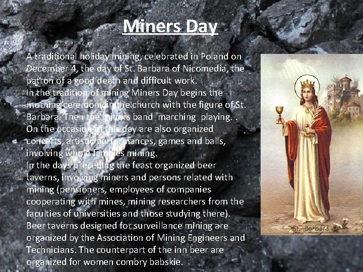 Miners Day A traditional holiday mining, celebrated in Poland on December 4, the day