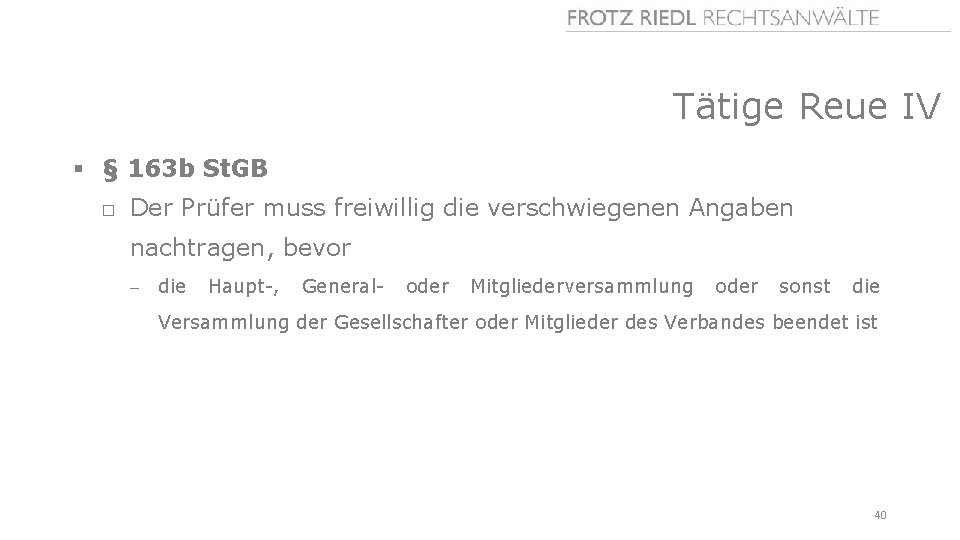 Tätige Reue IV § § 163 b St. GB □ Der Prüfer muss freiwillig Tätige Reue IV § § 163 b St. GB □ Der Prüfer muss freiwillig
