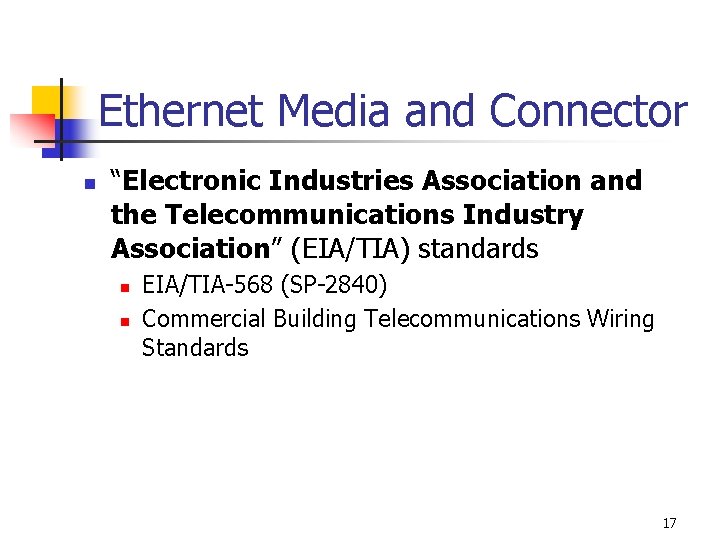 Ethernet Media and Connector n “Electronic Industries Association and the Telecommunications Industry Association” (EIA/TIA)