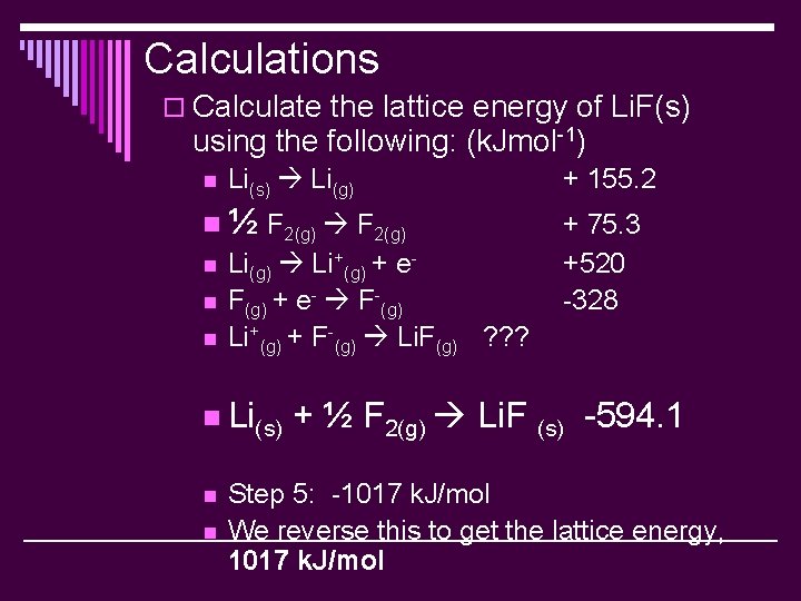 Calculations o Calculate the lattice energy of Li. F(s) using the following: (k. Jmol-1)