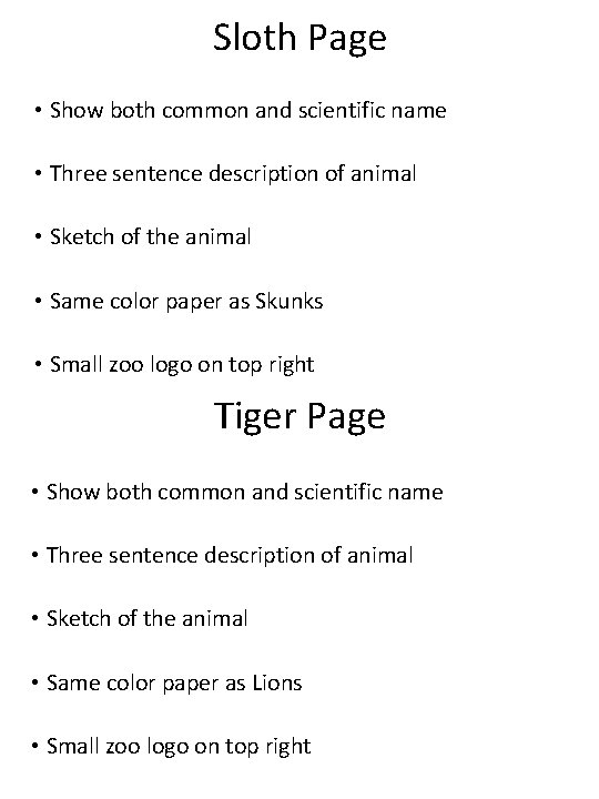 Sloth Page • Show both common and scientific name • Three sentence description of