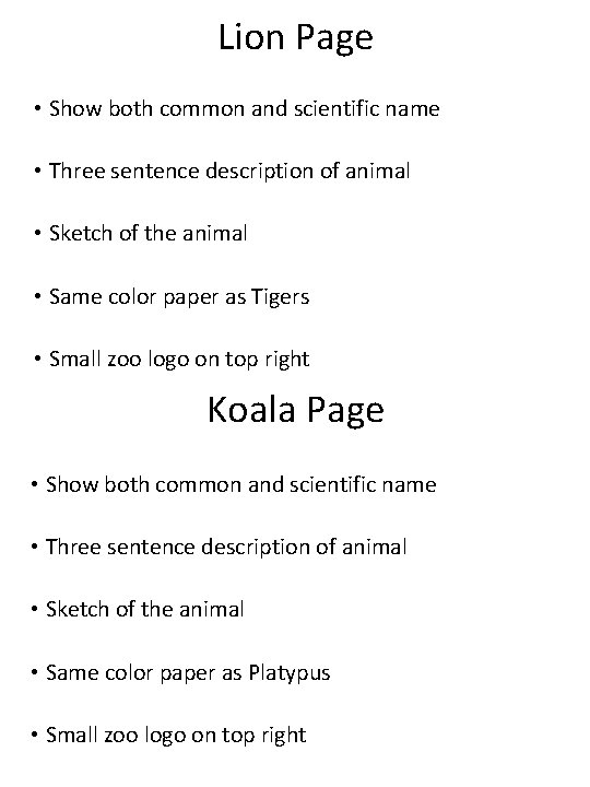 Lion Page • Show both common and scientific name • Three sentence description of