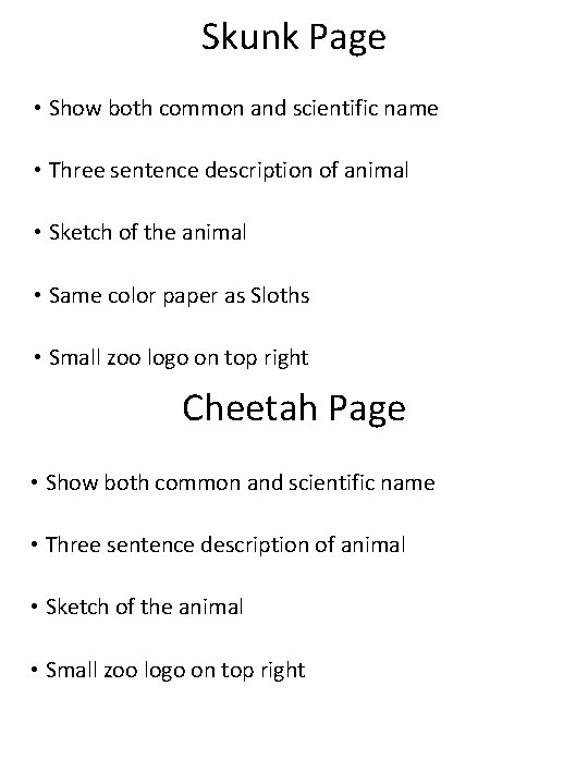 Skunk Page • Show both common and scientific name • Three sentence description of