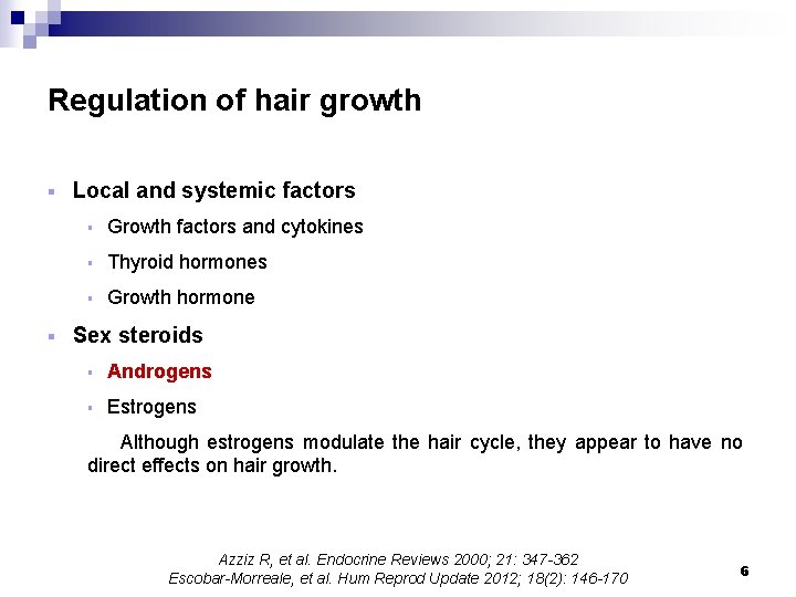 Regulation of hair growth § § Local and systemic factors § Growth factors and