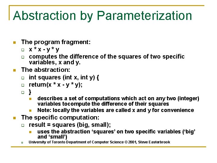 Abstraction by Parameterization n n The program fragment: q x * x - y