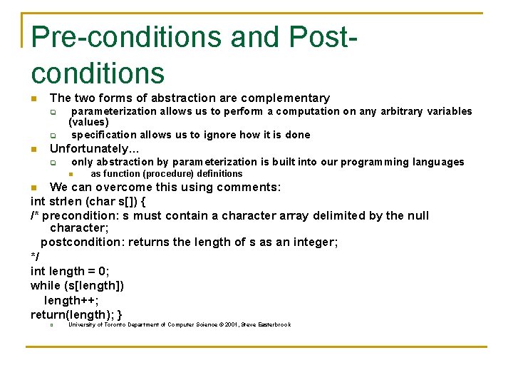 Pre-conditions and Postconditions n The two forms of abstraction are complementary q q n