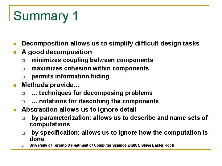 Summary 1 n n Decomposition allows us to simplify difficult design tasks A good