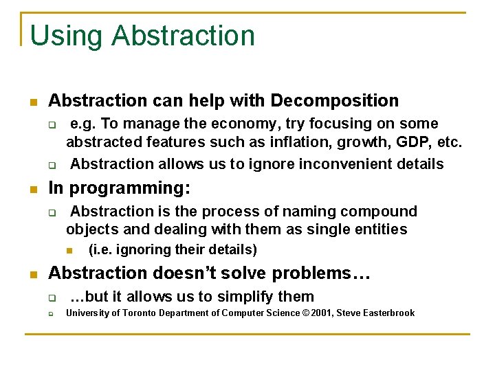 Using Abstraction n Abstraction can help with Decomposition q q n e. g. To