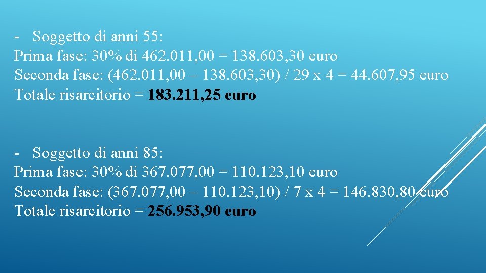 - Soggetto di anni 55: Prima fase: 30% di 462. 011, 00 = 138.