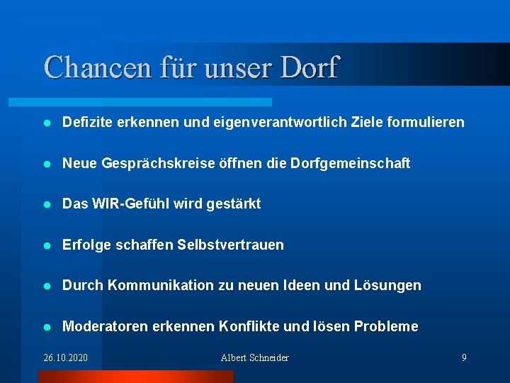 Chancen für unser Dorf l Defizite erkennen und eigenverantwortlich Ziele formulieren l Neue Gesprächskreise