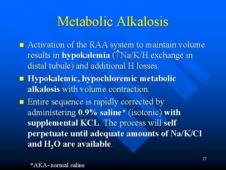 Metabolic Alkalosis n n n Activation of the RAA system to maintain volume results