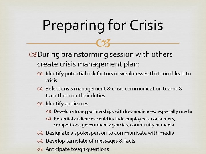 Preparing for Crisis During brainstorming session with others create crisis management plan: Identify potential