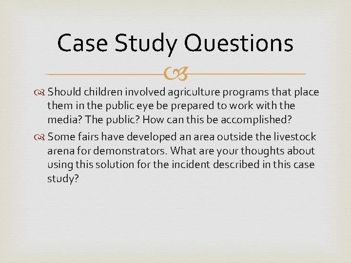 Case Study Questions Should children involved agriculture programs that place them in the public