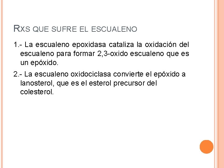 RXS QUE SUFRE EL ESCUALENO 1. - La escualeno epoxidasa cataliza la oxidación del