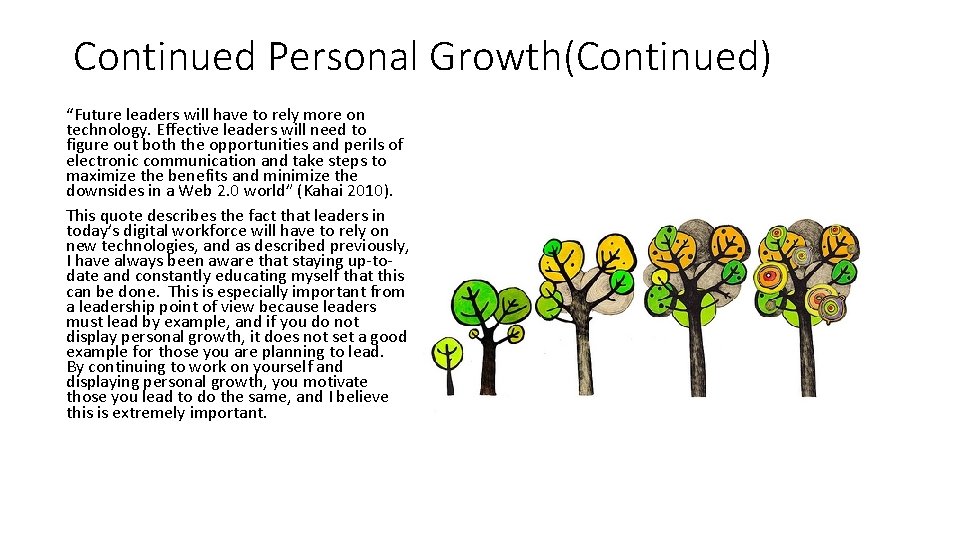Continued Personal Growth(Continued) “Future leaders will have to rely more on technology. Effective leaders