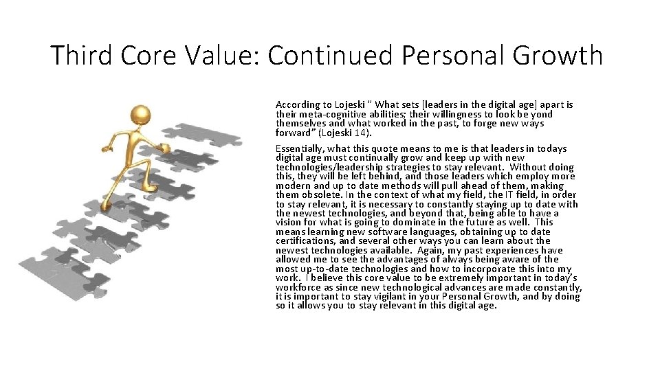 Third Core Value: Continued Personal Growth According to Lojeski “ What sets [leaders in