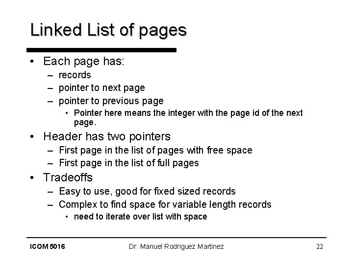 Linked List of pages • Each page has: – records – pointer to next