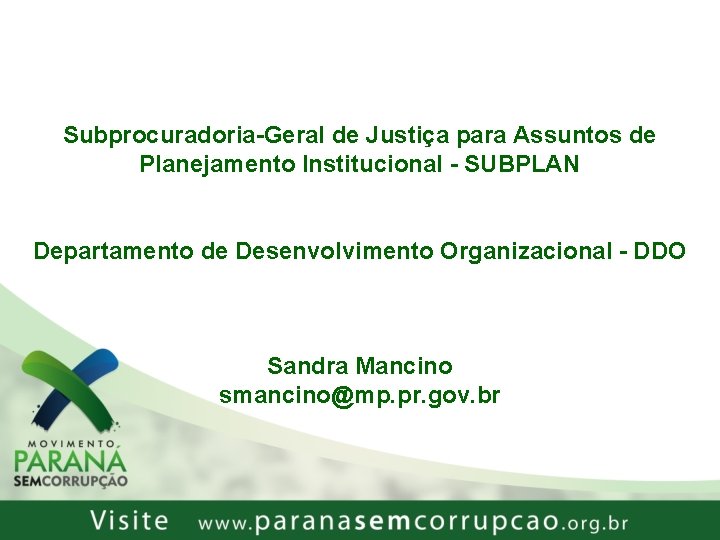Subprocuradoria-Geral de Justiça para Assuntos de Planejamento Institucional - SUBPLAN Departamento de Desenvolvimento Organizacional