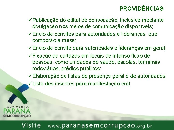 PROVIDÊNCIAS üPublicação do edital de convocação, inclusive mediante divulgação nos meios de comunicação disponíveis;