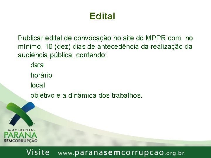 Edital Publicar edital de convocação no site do MPPR com, no mínimo, 10 (dez)
