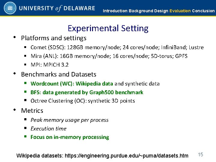 Introduction Background Design Evaluation Conclusion Experimental Setting • Platforms and settings § Comet (SDSC):