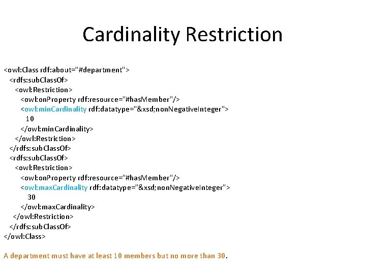 Cardinality Restriction <owl: Class rdf: about="#department"> <rdfs: sub. Class. Of> <owl: Restriction> <owl: on.